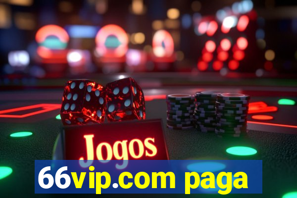 66vip.com paga